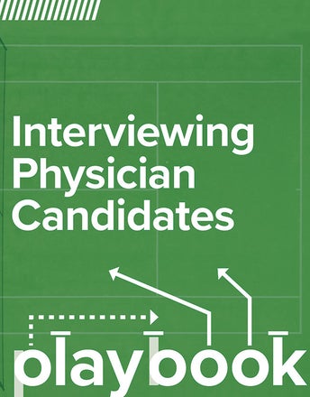 Interviewing Physician Candidates Playbook