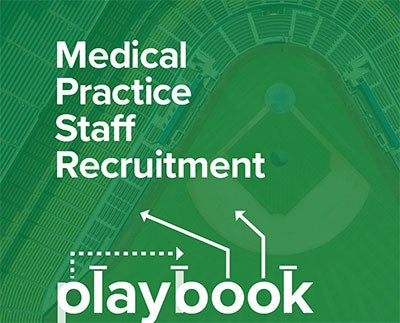 Medical Practice Staff Recruitment Playbook